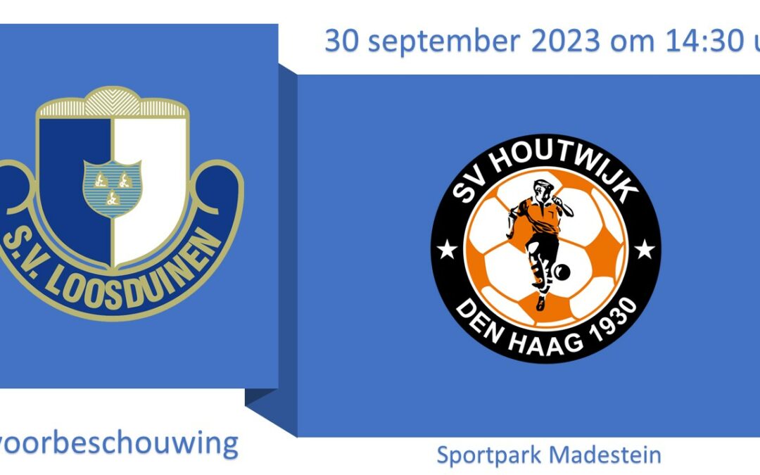 Voorbeschouwing SV Loosduinen – SV Houtwijk