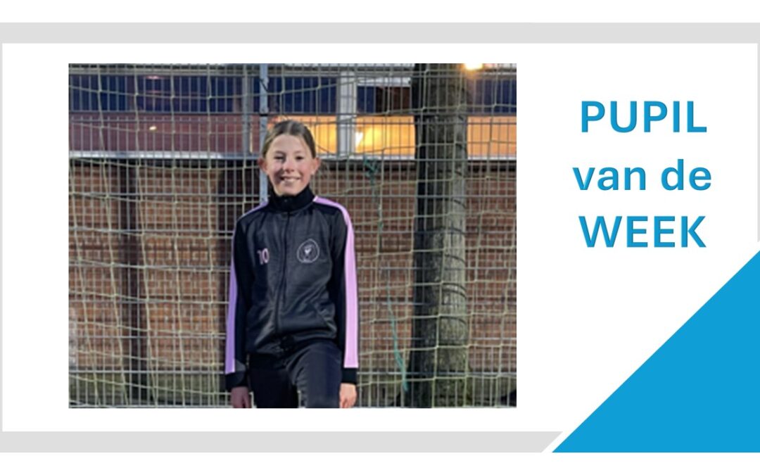 PUPIL VAN DE WEEK; zaterdag 1 maart 2025
