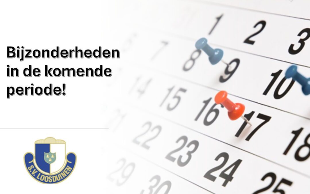 Bijzonderheden komende periode
