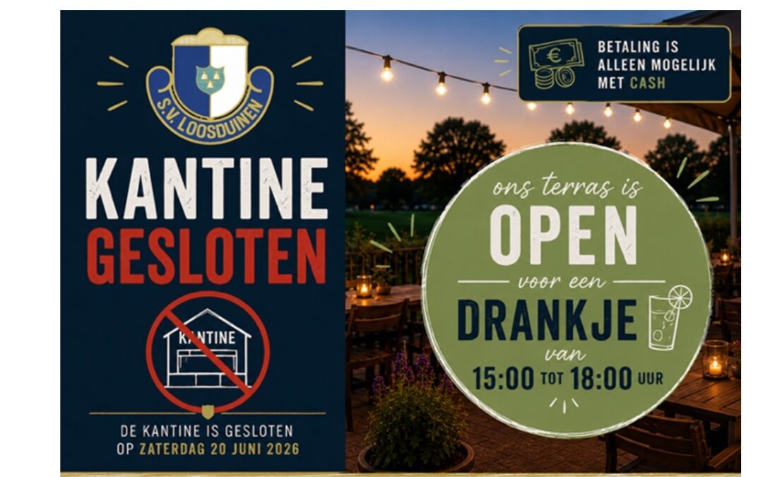 Zaterdag 20 juni 2026: Kantine gesloten, maar terras open.