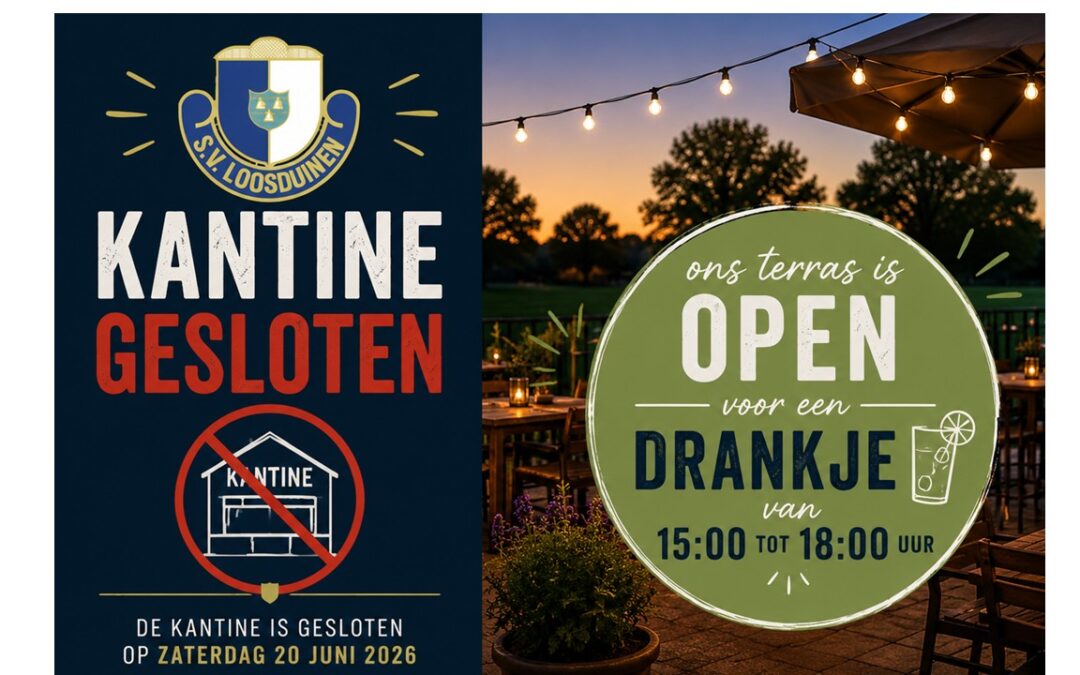 Zaterdag 20 juni 2026: Kantine gesloten, maar terras open.